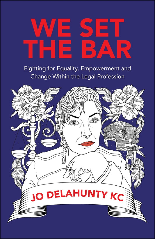 We Set the Bar: Fighting for Equality, Empowerment and Change within the Legal Profession cover
