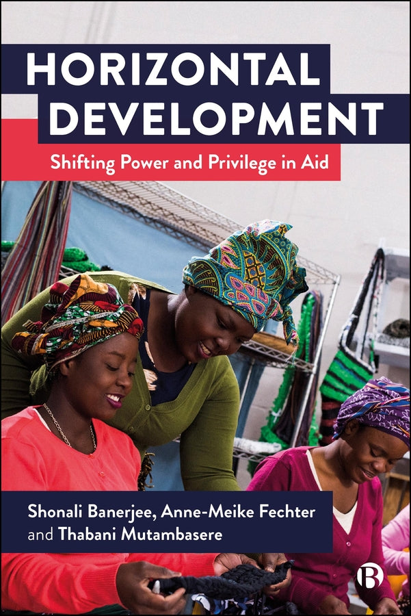 Horizontal Development: Shifting Power and Privilege in Aid cover