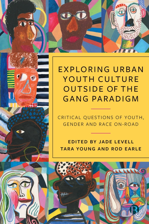 Exploring Urban Youth Culture Outside of the Gang Paradigm: Critical Questions of Youth, Gender and Race On-Road cover