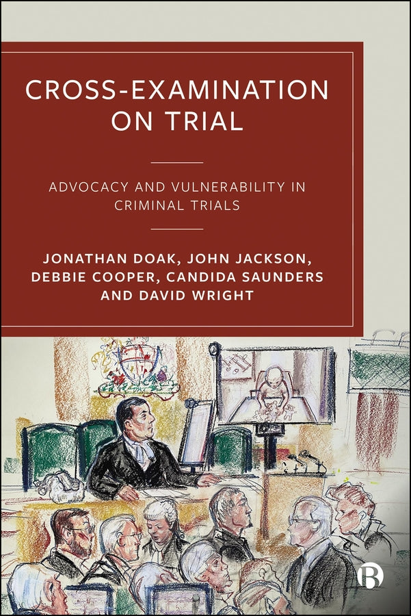 Cross-Examination on Trial: Advocacy and Vulnerability in Criminal Trials cover