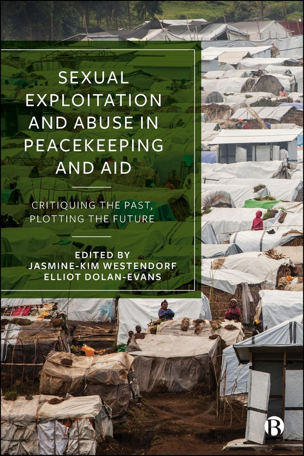 Sexual Exploitation and Abuse in Peacekeeping and Aid: Critiquing the Past, Plotting the Future cover