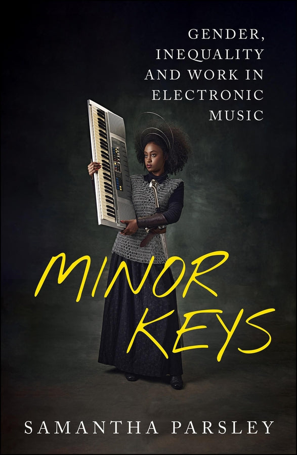 Minor Keys: Gender, Inequality and Work In Electronic Music cover