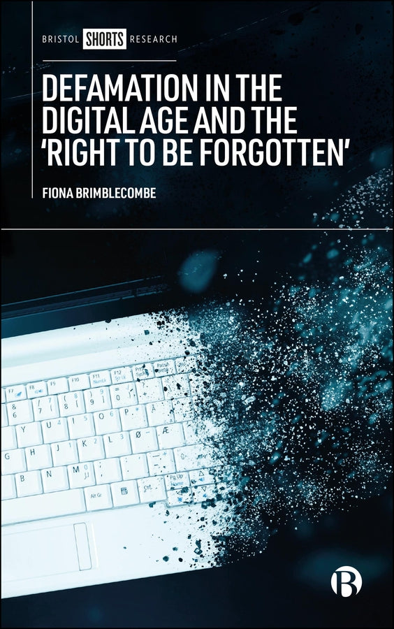 Defamation in the Digital Age and the 'Right to be Forgotten' cover