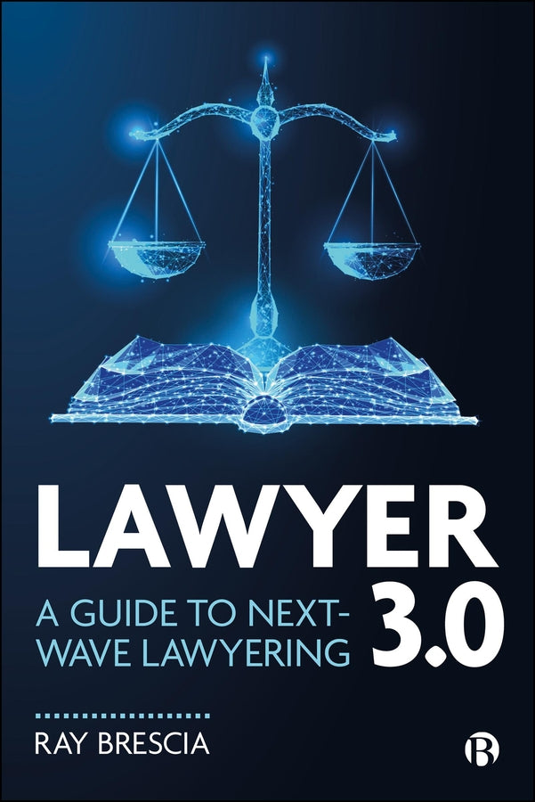 Lawyer 3.0: A Guide to Next-Wave Lawyering cover