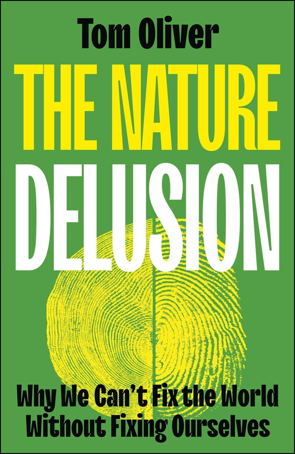 The Nature Delusion: Why We Can't Fix the World Without Fixing Ourselves cover