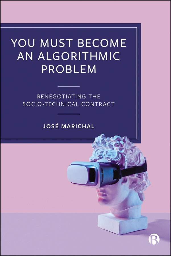 You Must Become an Algorithmic Problem: Renegotiating the Socio-Technical Contract cover