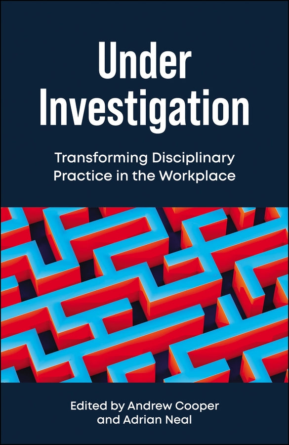 Under Investigation: Transforming Disciplinary Practice in the Workplace cover