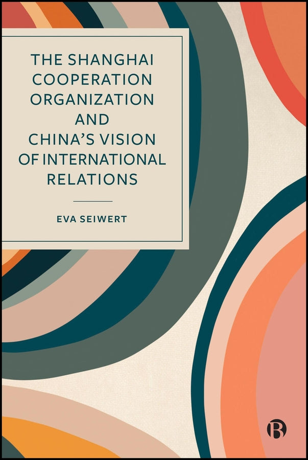 The Shanghai Cooperation Organization and China's Vision of International Relations cover