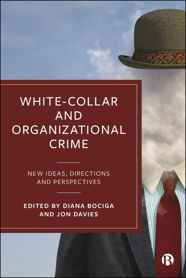 White-Collar and Organizational Crime: New Ideas, Directions and Perspectives cover