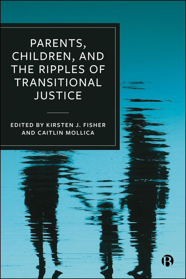 Parents, Children, and the Ripples of Transitional Justice cover