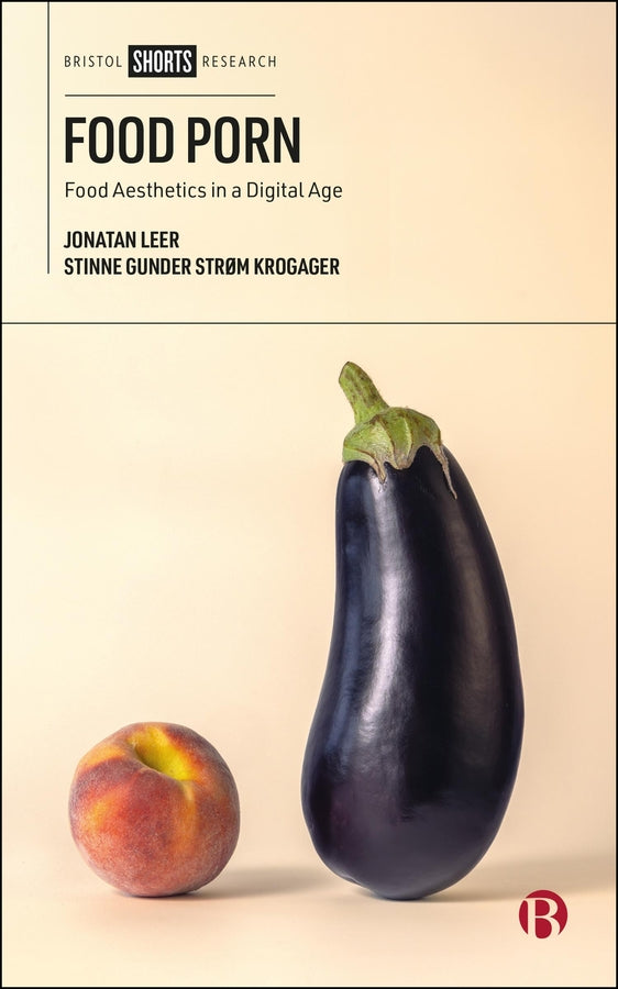 Food Porn: Food Aesthetics in a Digital Age cover