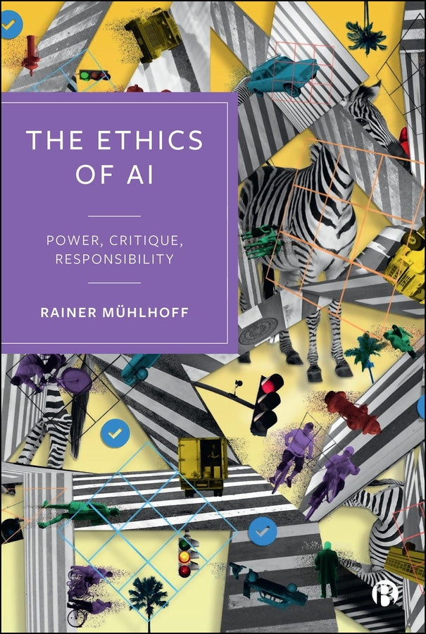The Ethics of AI: Power, Critique, Responsibility cover