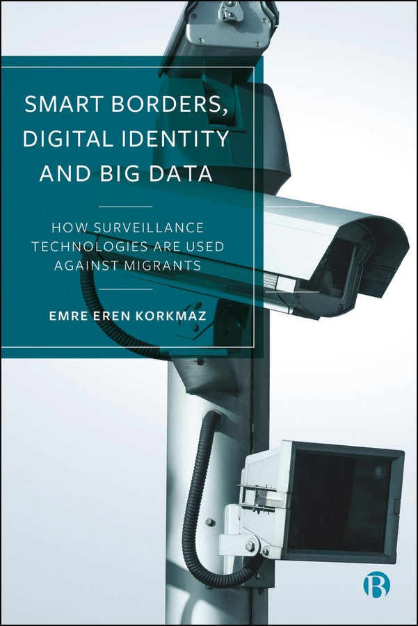 Smart Borders, Digital Identity and Big Data: How Surveillance Technologies Are Used Against Migrants cover