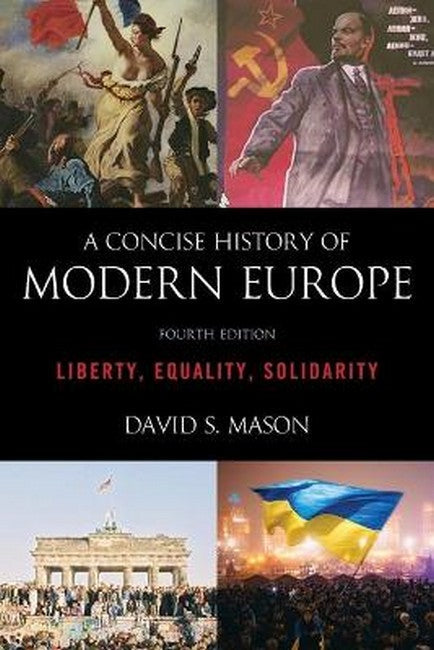 Concise History of Modern Europe: Liberty, Equality, Solidarity 4ed
