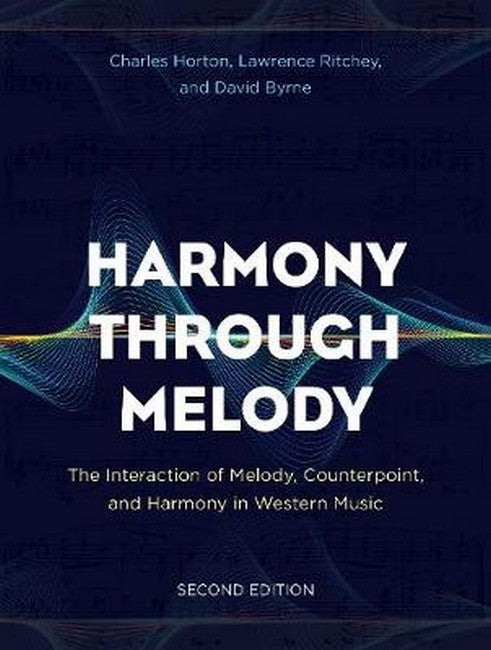 Harmony through Melody: The Interaction of Melody, Counterpoint, and Harmony in Western Music