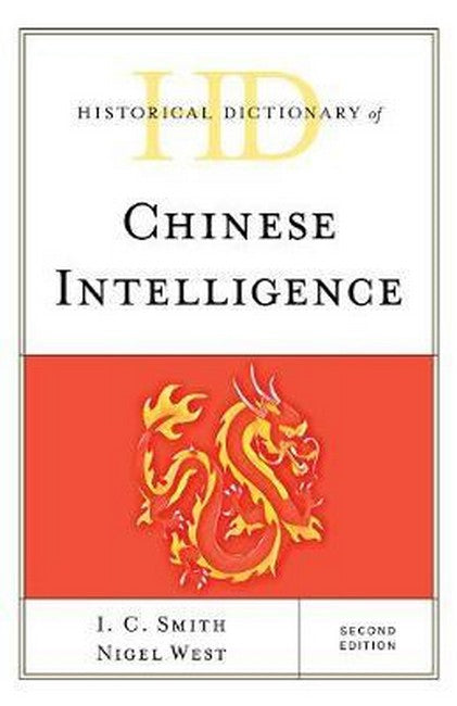 Historical Dictionary of Chinese Intelligence: