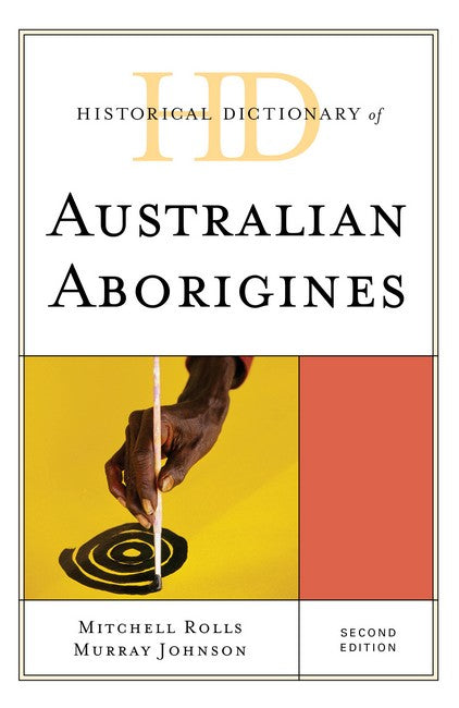 Historical Dictionary of Australian Aborigines 2ed: