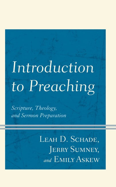Introduction to Preaching: Scripture, Theology, and Sermon Preparation
