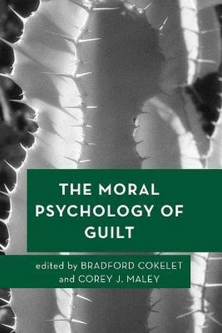 The Moral Psychology of Guilt: