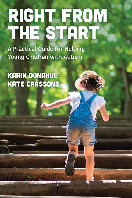 Right from the Start: A Practical Guide for Helping Young Children with Autism