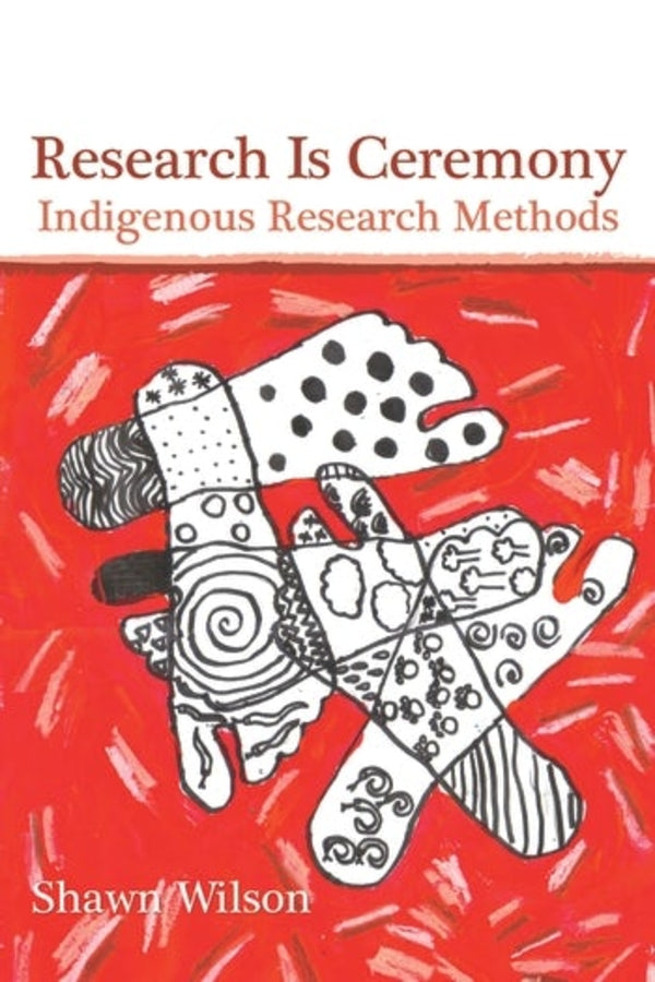 Research Is Ceremony: Indigenous Research Methods cover