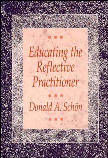 Educating the Reflective Practitioner: Toward a New Design for Teaching and Learning in the Professions cover