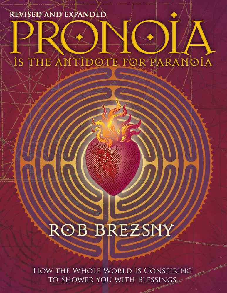 Pronoia Is the Antidote for Paranoia, Revised and Expanded book cover