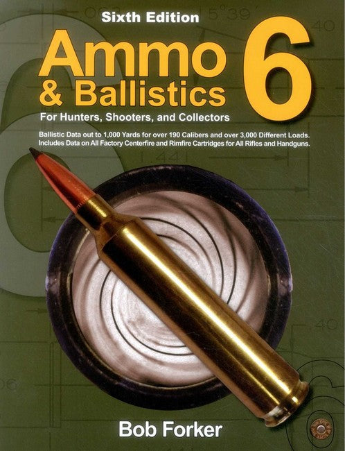 Ammo & Ballistics 6: For Hunters, Shooters, and Collectors cover
