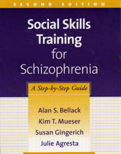 Social Skills Training for Schizophrenia 2/e: A Step-by-Step Guide