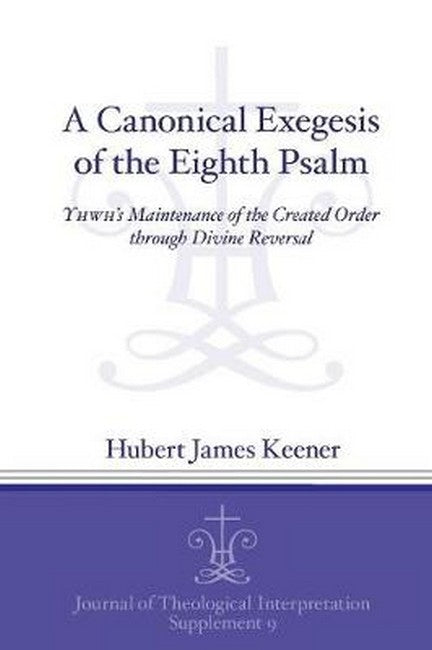 A Canonical Exegesis of the Eighth Psalm cover