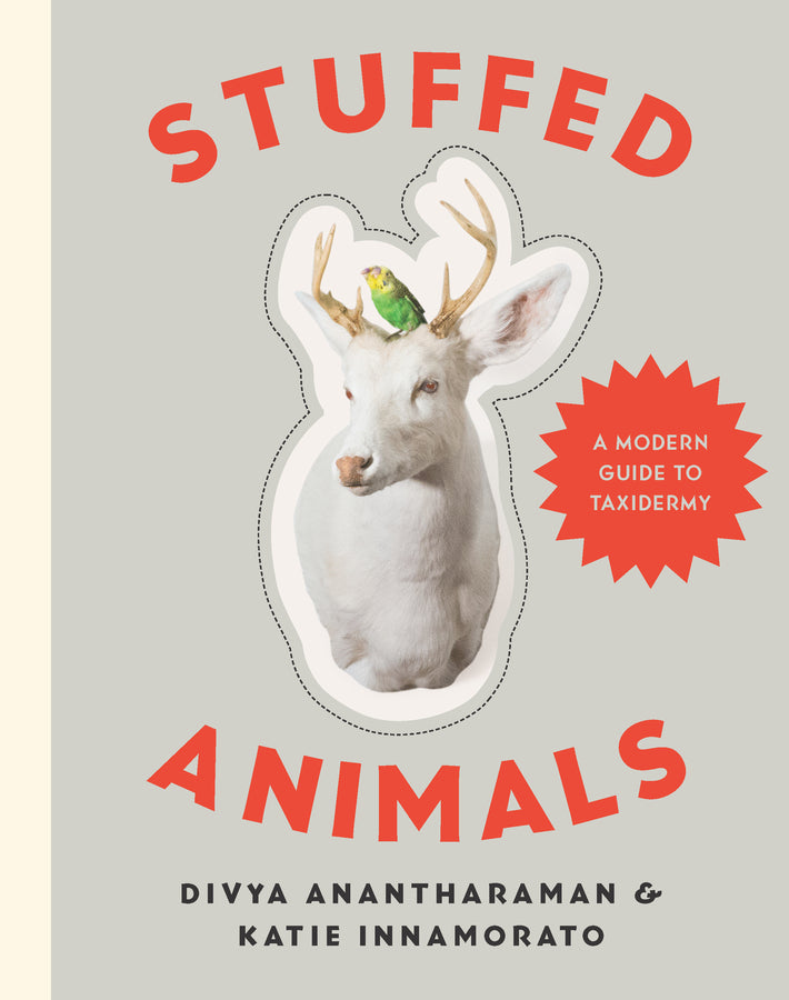 Stuffed Animals: DIY Taxidermy for a New Generation cover