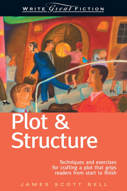 Plot & Structure (Write Great Fiction)