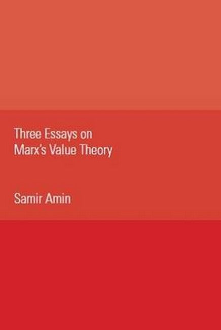Three Essays on Marx's Value Theory: