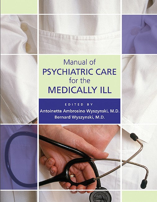 Manual of Psychiatric Care for the Medically Ill cover