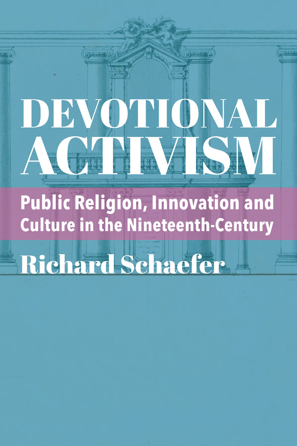 Devotional Activism: Public Religion, Innovation and Culture in the Nineteenth-Century cover