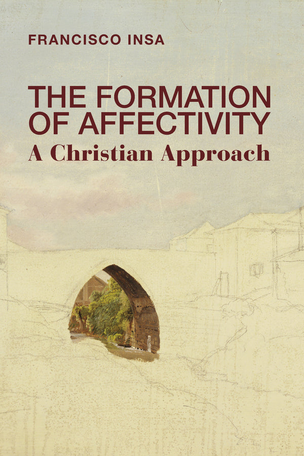 The Formation of Affectivity: A Christian Approach cover