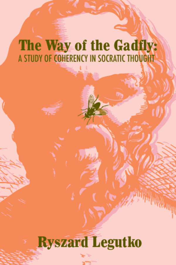 The Way of the Gadfly: A Study of Coherency in Socratic Thought cover