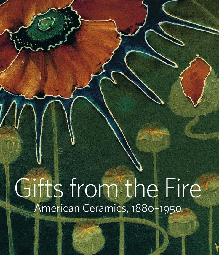 Gifts from the Fire: American Ceramics, 1880-1950 cover