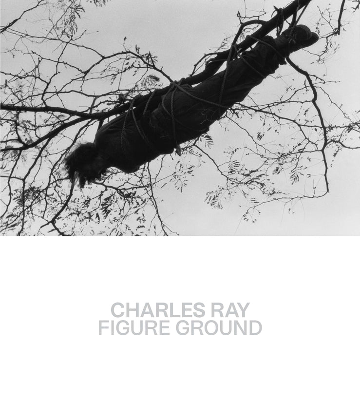 Charles Ray: Figure Ground cover
