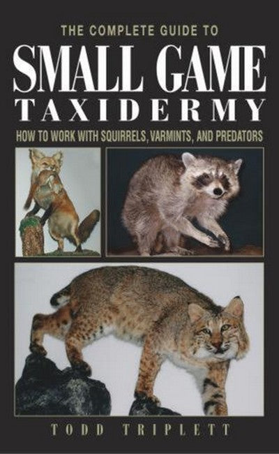 Complete Guide to Small Game Taxidermy cover