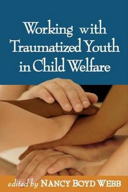 Working with Traumatized Youth in Child Welfare cover