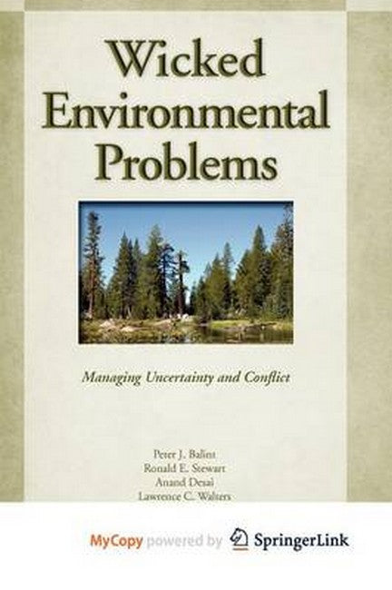Wicked Environmental Problems:: Managing Uncertainty and Conflict