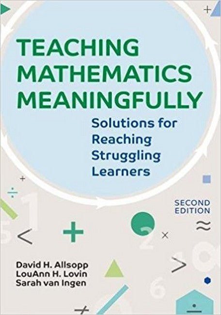 Teaching Mathematics Meaningfully 2/e: Solutions for Reaching Struggling Learners