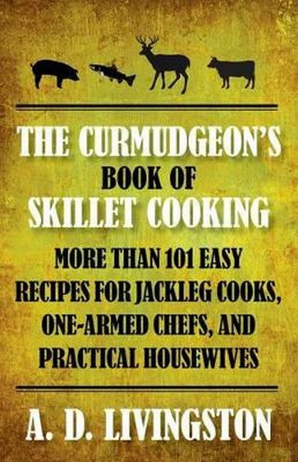 Curmudgeon's Book of Skillet Cooking cover