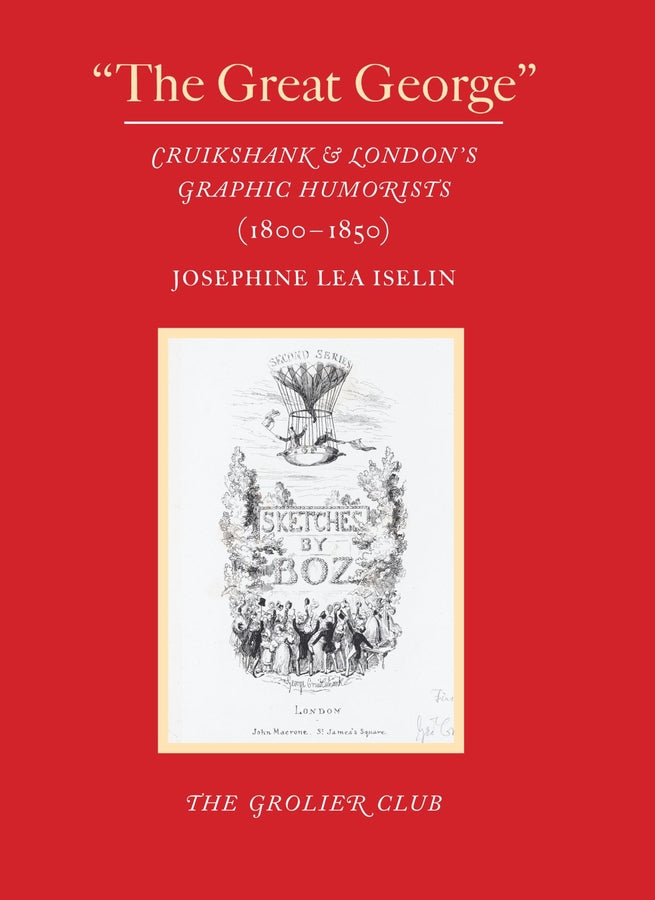 "The Great George": Cruikshank and London's Graphic Humorists (1800-1850) cover
