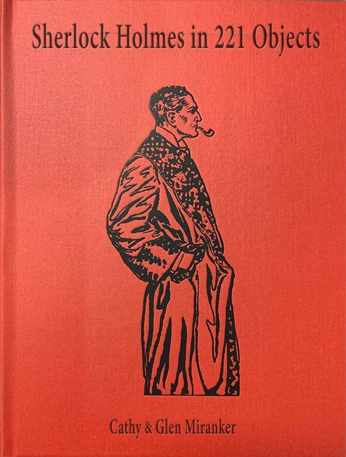 Sherlock Holmes in 221 Objects: From the Collection of Glen S. Miranker cover