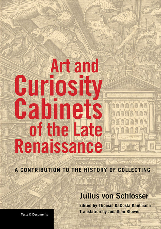 Art and Curiosity Cabinets of the Late Renaissance