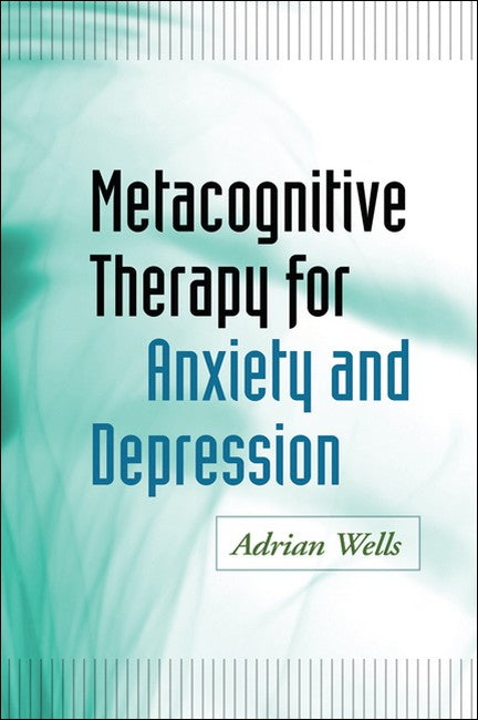 Metacognitive Therapy for Anxiety and Depression cover