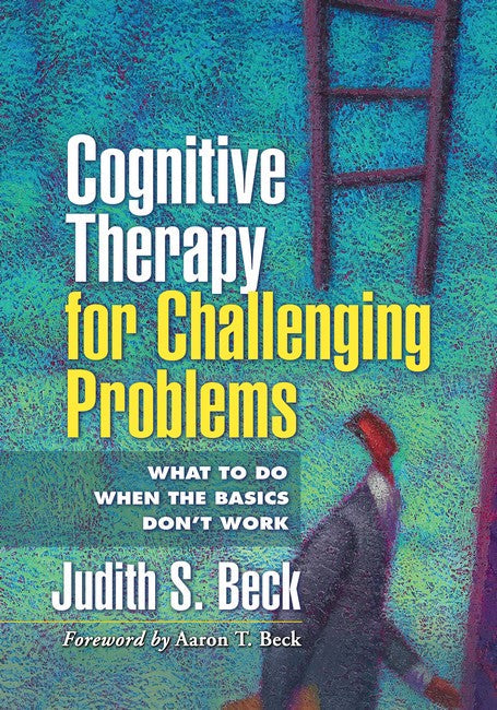 Cognitive Therapy for Challenging Problems cover