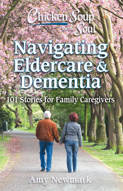 Chicken Soup for the Soul: Navigating Eldercare & Dementia cover